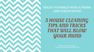 5 Conseils Et Astuces Pour Le Nettoyage De La Maison Qui Vont Vous Étonner